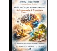 Comprendre ces mécanismes transforme notre regard: Vieillir n’est pas perdre son cerveau, mais apprendre à le soutenir différemment