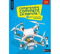 Comprendre Comment Ça Marche ! - 250 Objets D'aujourd'hui Et De Demain