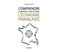 Comprendre comment fonctionne l'économie française - Claude Sicard - Verone Eds - broché - Guide