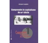 Comprendre, Détruire, Reconstruire - Tome 1, Comprendre Le Capitalisme Du Xxie Siècle