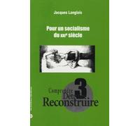 Comprendre, Détruire, Reconstruire - Tome 3, Pour Un Socialisme Du Xxie Siècle