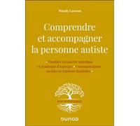 Comprendre et accompagner la personne autiste - Wendy Lawson - Dunod - broché - Guide