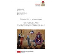 Comprendre et accompagner les parents une déficience intellectuelle