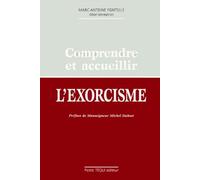 Comprendre et accueillir l'exorcisme