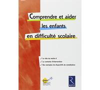 Comprendre et aider les enfants en difficulté scolaire