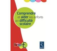 Comprendre et aider les enfants en difficulté scolaire