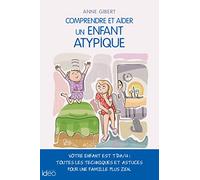 Anne Gibert – Comprendre et aider un enfant atypique – Étude – broché
