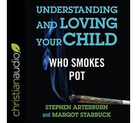 Comprendre et aimer votre enfant qui fume du pot