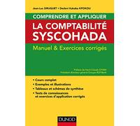 Comprendre et appliquer la comptabilité Syscohada: Manuel et exercices