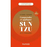 Comprendre et appliquer Sun Tzu En 37 stratagèmes - 5ème édition - Pierre Fayard - Dunod - broché - Guide