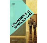 Janetta Rebold Benton – Comprendre et apprécier l'art – Traduction : Camille Fort – Flammarion