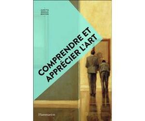 Comprendre et apprécier l'art Janetta Rebold Benton (Auteur), Camille Fort (Traduction)