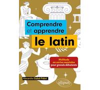 Comprendre et apprendre le latin: Méthode en cartes mentales pour grands débutants