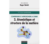 COMPRENDRE ET APPROFONDIR LA CHIMIE: Tome 2, Atomistique et structure de la matière