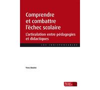 Comprendre et combattre l'échec scolaire L'articulation entre pédagogies et didactiques - Yves Reuter - Berger-Levrault - broché - Guide