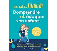 Comprendre et éduquer son enfant: Les outils concrets de la parentalité positive pour transformer votre quotidien