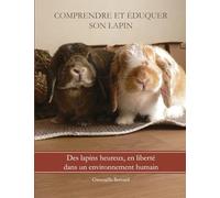Comprendre et éduquer son lapin