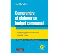 Comprendre et élaborer un budget communal Connaître les grandes questions budgétaires et l'instruction M 57 - Philippe Grimaud - Le Moniteur - broché - Etude