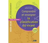 Comprendre et enseigner: La classification du vivant (2e édition)