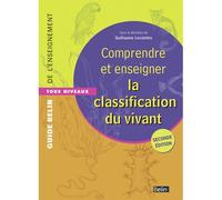 Comprendre et enseigner La classification du vivant (2e édition) - Guillaume Lecointre - Belin Éducation - broché - Guide