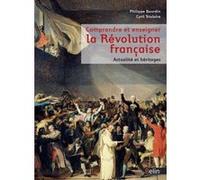 Comprendre et enseigner la Révolution française: Actualité et héritages