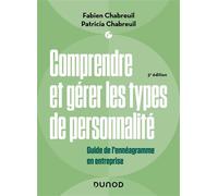 Comprendre et gérer les types de personnalité Guide de l'ennéagramme en entreprise - 3ème édition - Fabien Chabreuil - Dunod - broché - Guide