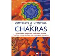 Comprendre et harmoniser les chakras Découvrez le pouvoir des chakras sur le corps, l’esprit, le mental, et leurs principaux bienfaits… - Swami Saradananda - Courrier Du Livre - broché - Guide