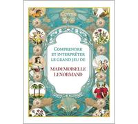 Comprendre et interpréter le grand jeu de Mlle Lenormand
