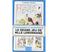 Comprendre et interpréter le Grand Jeu de Mademoiselle Lenormand