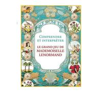 Comprendre et interpréter le grand jeu de Mademoiselle Lenormand