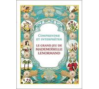 Comprendre et interpréter le grand jeu de Mlle Lenormand