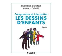 Comprendre et interpréter les dessins d'enfants 3ème édition - Georges Cognet - Dunod - broché - Etude