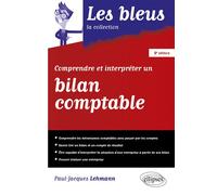 Comprendre et interpréter un bilan comptable - Paul-Jacques Lehmann - Ellipses - broché - Etude