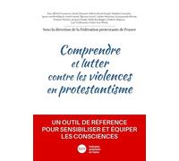 Comprendre et lutter contre les violences en protestantisme