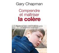 Comprendre Et Maîtriser La Colère