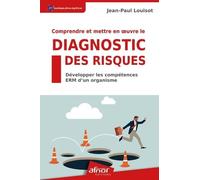 Comprendre et mettre en oeuvre le diagnostic des risques: Développer les compétences ERM d'un organisme