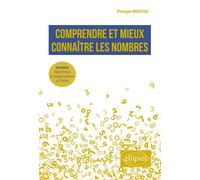Comprendre et mieux connaître les nombres - En bonus : Algorithmes et programmation en Python - Philippe Moutou - Ellipses - broché - Scolaire / Universitaire