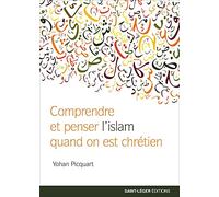 Comprendre et penser l’islam quand on est chrétien