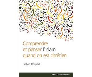 Comprendre et penser l’islam quand on est chrétien