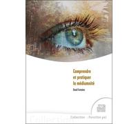 Comprendre Et Pratiquer La Médiumnité