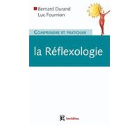 Comprendre et pratiquer la réflexologie