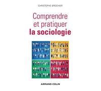 Comprendre et pratiquer la sociologie