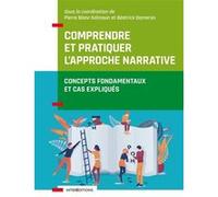 Comprendre et pratiquer l'approche narrative: Concepts fondamentaux et cas expliqués