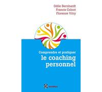 Comprendre et pratiquer le coaching personnel - 3e éd. - Comment devenir un bon coach de vie: Comment devenir un bon coach de vie
