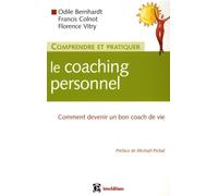 Comprendre et pratiquer le coaching personnel: Comment devenir un bon coach de vie