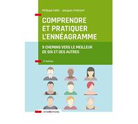 Comprendre et pratiquer l'ennéagramme - 2e éd.: 9 chemins vers le meilleur de soi et des autres