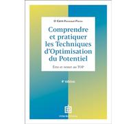 Comprendre et pratiquer les Techniques d'Optimisation du Potentiel Edith Perreaut-Pierre (Auteur)