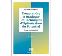 Comprendre et pratiquer les Techniques d'Optimisation du Potentiel Edith Perreaut-Pierre (Auteur)