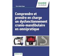 Comprendre Et Prendre En Charge Un Dysfonctionnement Crânio-Mandibulaire En Omnipratique