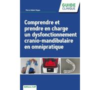 Pierre-Hubert Dupas – Comprendre et prendre en charge un dysfonctionnement crânio-mandibulaire
